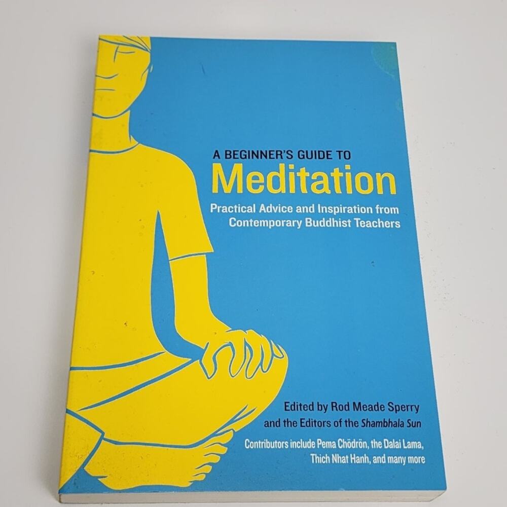 A Beginner's Guide to Meditation Practical Advice and Inspiration Paperback Book